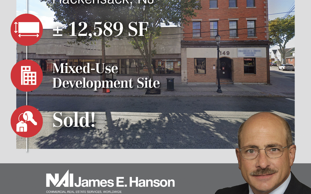 NAI James E. Hanson Negotiates Sale of Mixed-Use Development Site in Hackensack, N.J.